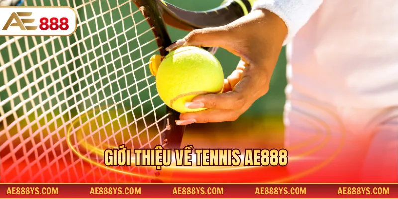 Giới thiệu về Tennis AE888