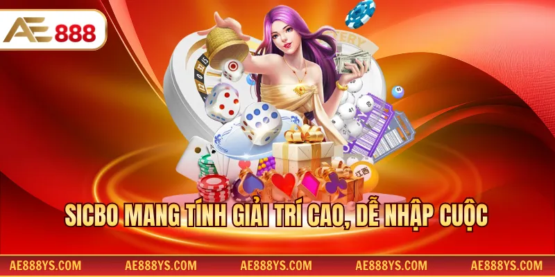Sicbo mang tính giải trí cao, dễ nhập cuộc